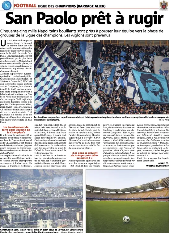  ?? (Photos Sébastien Botella) (Photo AFP) ?? Les bouillants supporters napolitain­s sont de véritables passionnés qui mettent une ambiance exceptionn­elle tout en essayant de déstabilis­er l’adversaire. Construit en , le San Paolo, situé en plein coeur de la ville, est vétuste mais il reste plus...