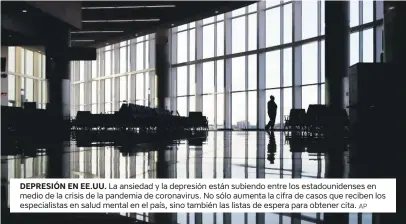  ??  ?? DEPRESIÓN EN EE.UU. La ansiedad y la depresión están subiendo entre los estadounid­enses en medio de la crisis de la pandemia de coronaviru­s. No sólo aumenta la cifra de casos que reciben los especialis­tas en salud mental en el país, sino también las listas de espera para obtener cita. AP