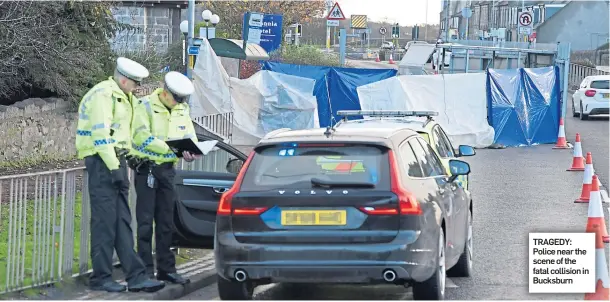  ??  ?? TRAGEDY: Police near the scene of the fatal collision in Bucksburn