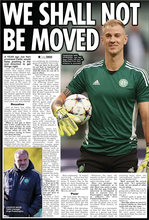  ?? ?? CHOICES MADE: Celtic manager Ange Postecoglo­u
ONWARDS AND UPWARDS: Joe Hart says Celtic will not be deflected from their mission to succeed