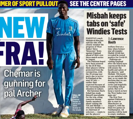  ??  ?? CALL OF DUTY:
Chemar Holder is out to put Jofra Archer in the shade