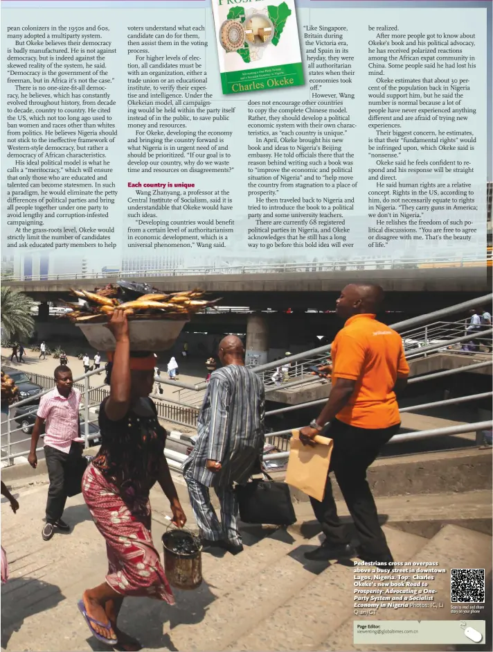  ?? Photos: IC, Li ?? Pedestrian­s cross an overpass above a busy street in downtown Lagos, Nigeria. Top: Charles Okeke’s new book Road to Prosperity: Advocating a OneParty System and a Socialist Economy in Nigeria