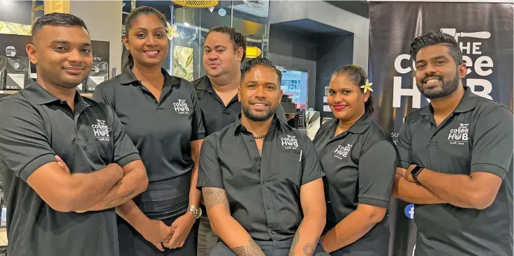  ?? ?? From left: Head chef Lucas Neville, Nadi manager Noreen Naidu, general manager Marika Loosley, The Coffee Hub founder Shakil ‘Zoro’ Bhamji, head pastry chef Vekashni Naicker and human resources manager Shah Khan.