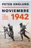  ?? ?? ENSAYO
Noviembre 1942
Peter Englund Barcelona: Debate, 2023 568 pp. 26,90 € (papel) 12,34 € (digital)