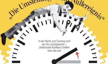  ?? © SZ/IMAGO IMAGES ?? In der Nacht zum Sonntag wird die Uhr zurückgedr­eht – Zeitforsch­er Karlheinz Geißler lässt das kalt n g i s t e i n N s t e l l u u l l SEITE DREI