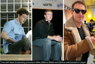  ?? ?? From left: Mark Zuckerberg pictured in 2004, 2008 at SXSW and 2024 at a McDonald's in Japan.