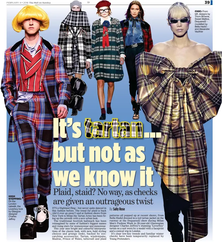  ??  ?? HIGH STEPPING: On the London catwalk, the Loverboy look by Glasgow designer Charles Jeffrey
From left, designs by Thom Browne, Sweet Matitos, Dsquared2 – modelled by Bella Hadid – and Alexandre Vauthier CHIC: