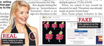  ??  ?? Holly helping to raise money with jewellery Site cashes in on the unnofficia­l brooches