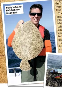  ??  ?? A tasty turbot for Mark Peck from Greg’s boat.