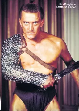  ??  ?? Kirk Douglas in Spartacus in 1960