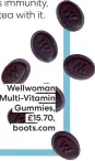  ?? ?? Wellwoman Multi-vitamin Gummies, £15.70, boots.com