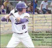  ?? PDN photo by Tom Firme ?? Wister’s Riley Crane awaits a pitch on Monday against Whitesboro.