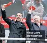  ??  ?? Winke-winke am Wiener Rathauspla­tz …