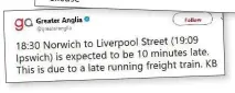  ??  ?? Tweets sent by Greater Anglia and Intermodal­ity’s Nick Gallop.