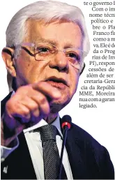  ?? FELIPE RAU/ESTADÃO - 11/12/2017 ?? Blindagem. Moreira Franco terá garantido foro privilegia­do se assumir o Ministério de Minas e Energia