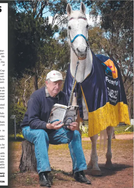  ?? Picture: NICOLE GARMSTON ?? SPECIAL BOND: Graham Salisbury and Subzero (pictured) with a book on the Melbourne Cup champ.