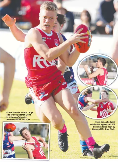  ??  ?? Ocean Grove’s Joshua Lange and (below) Nathan Down in action on Saturday. Pictures: MARK WILSON
From top: Jake Ward celebrates a goal; and Will Brohm is taken high by Queensclif­f’s Jhye Clark.