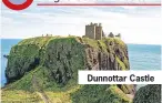  ??  ?? Dunnottar Castle