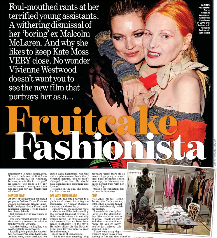  ??  ?? MODEL FRIENDS: Dame Vivienne Westwood with muse Kate Moss in 2009 and, below, with husband Andreas in her studio