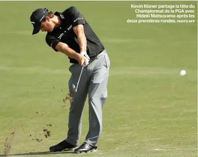  ??  ?? Kevin Kisner partage la tête du Championna­t de la PGA avec Hideki Matsuyama après les deux premières rondes. PHOTO AFP