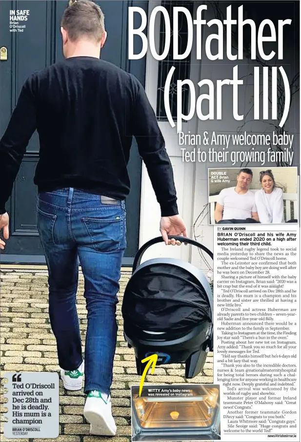  ?? BRIAN O’DRISCOLL YESTERDAY ?? Brian O’driscoll with Ted
Ted O’driscoll arrived on Dec 28th and he is deadly. His mum is a champion
WITTY Amy’s baby news was revealed on Instagram
DOUBLE ACT Brian & wife Amy