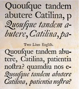  ??  ?? Caslon typeface was used extensivel­y in the early 18th century. This is a serif font, meaning each character has a small line attached to the end of a stroke.