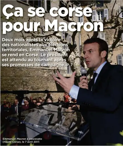  ??  ?? Emmanuel Macron à Vescovato (Haute-Corse), le 7 avril 2017.