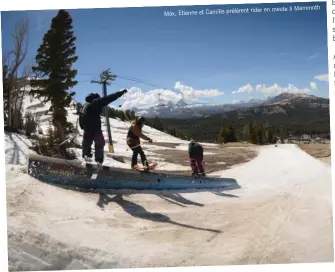  ??  ?? rider en meute à Mammoth Max, Etienne et Camille préfèrent