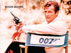  ??  ?? ROGER MOORE