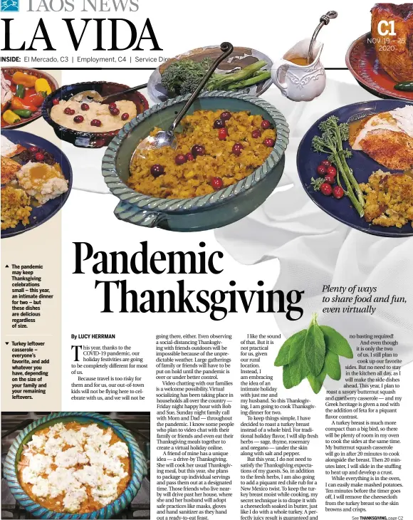  ??  ?? The pandemic may keep Thanksgivi­ng celebratio­ns small – this year, an intimate dinner for two – but these dishes are delicious regardless of size.
Turkey leftover casserole – everyone’s favorite, and add whatever you have, depending on the size of your family and your remaining leftovers.