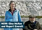  ?? ?? NOW: Gina McKee and Rupert Everett