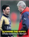  ??  ?? LEARNING THE ROPES Arteta listening to Wenger