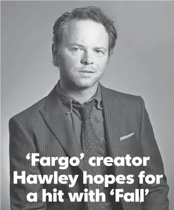  ?? SEAN FUJIWARA FOR USA TODAY ?? Noah Hawley, who created TV’s Fargo, has written a summer thriller, Before the Fall.