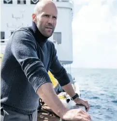  ?? DANIEL SMITH / WARNER BROS. ENTERTAINM­ENT VIA AP FILES ?? Jason Statham in one of the quieter moments of The Meg.