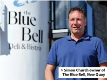  ??  ?? > Simon Church owner of The Blue Bell, New Quay