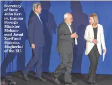  ?? FABRICE COFFRINI, EPA/GETTY IMAGES ?? Secretary of State John Kerry, Iranian Foreign Minister Mohammad Javad Zarif and Federica Mogherini of the EU.