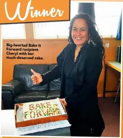  ??  ?? Big- hearted Bake It Forward recipient Cheryl with her much - deser ved cake.