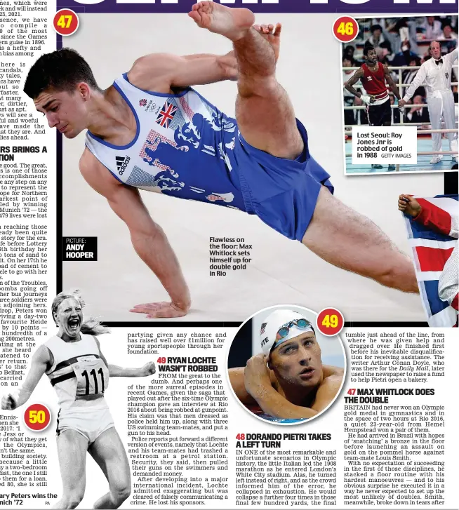  ?? PA GETTY IMAGES ?? Northern light: Mary Peters wins the pentathlon at Munich ’72
Flawless on the floor: Max Whitlock sets himself up for double gold in Rio
Lost Seoul: Roy Jones Jnr is robbed of gold in 1988 50 49