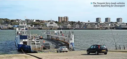  ?? ?? ⟫The Torpoint ferry loads vehicles
before departing for Devonport