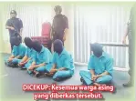  ??  ?? DICEKUP: Kesemua warga asing yang diberkas tersebut.