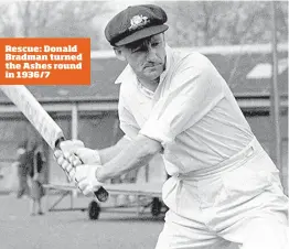  ??  ?? Rescue: Donald Bradman turned the Ashes round in 1936/7