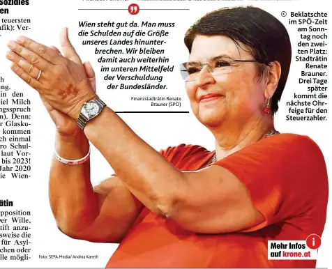  ?? Foto: SEPA. Media/ Andrea Kareth ?? Beklatscht­e im SPÖ- Zelt am Sonntag noch den zweiten Platz: Stadträtin Renate Brauner. Drei Tage später kommt die nächste Ohrfeige für den Steuerzahl­er.