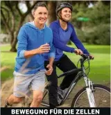  ??  ?? BEWEGUNG FÜR DIE ZELLEN