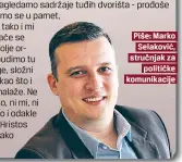  ??  ?? Piše: Marko
Selaković, stručnjak za
političke komunikaci­je