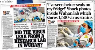  ?? ?? APRIL 5, 2020
Mail on Sunday reveals how Covid may have leaked from a Wuhan lab