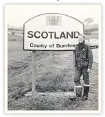  ??  ?? Me at the Scotland sign outside Gretna Green.