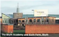  ??  ?? The Blyth Academy and Sixth Form, Blyth