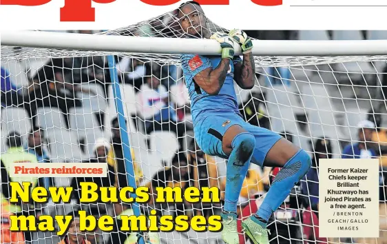  ?? / BRENTON GEACH/ GALLO IMAGES ?? Former Kaizer Chiefs keeper Brilliant Khuzwayo has joined Pirates as a free agent.