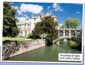  ??  ?? The Bridge of Sighs at St Johns College