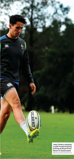  ?? BRENDAN MORAN/SPORTSFILE ?? Joey Carbery enjoying a quiet moment during training at Royal Pines Resort in Queensland